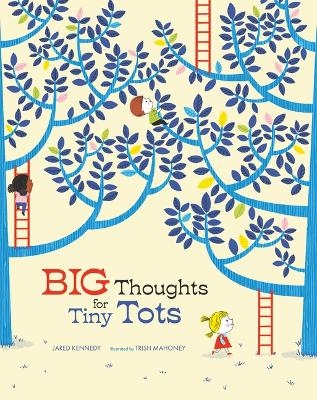 Big Thoughts for Tiny Tots - Jared Kennedy