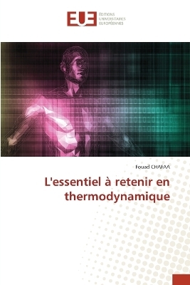 L'essentiel &agrave; retenir en thermodynamique - Fouad Chafaa