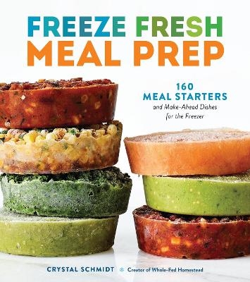 Freeze Fresh Meal Prep - Crystal Schmidt