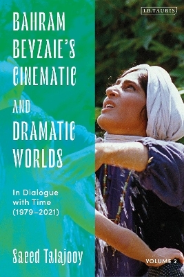 Bahram Beyzaie&rsquo;s Cinematic and Dramatic Worlds - Saeed Talajooy
