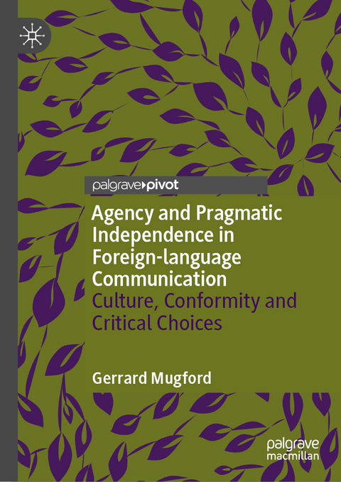 Agency and Pragmatic Independence in Foreign-language Communication - Gerrard Mugford