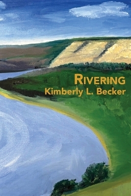Rivering - Kimberly L Becker