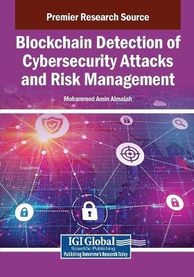 Blockchain Detection of Cybersecurity Attacks and Risk Management - 