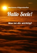 Hallo Seele! - Marianne Pilgerstorfer