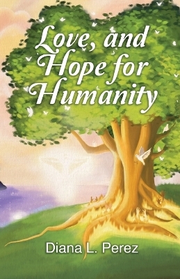 Love, and Hope for Humanity