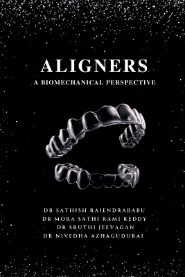 Aligners -  Dr Sathish Rajendrababu
