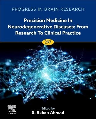 Precision Medicine in Neurodegenerative Diseases: From Research to Clinical Practice - 