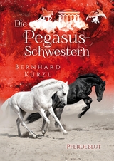 Die Pegasus-Schwestern - Bernhard K&uuml;rzl