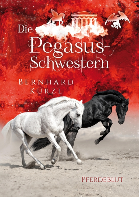 Die Pegasus-Schwestern - Bernhard K&uuml;rzl