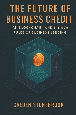The Future of Business Credit - Creden Stonebook, Ember Maple Editions