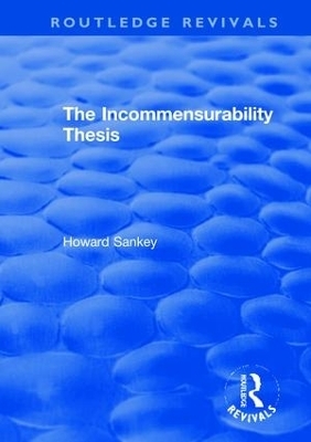 The Incommensurability Thesis - Howard Sankey