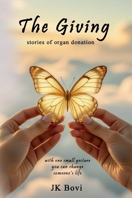 The Giving, stories of organ donation - Jk Bovi