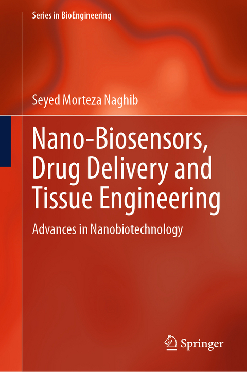 Nano-Biosensors, Drug Delivery and Tissue Engineering - Seyed Morteza Naghib