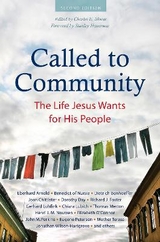 Called to Community - Arnold, Eberhard; Bonhoeffer, Dietrich; Chittister, Joan; Day, Dorothy; Dostoyevsky, Fyodor