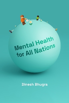 Mental Health for All Nations - Dinesh Bhugra