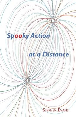 Spooky Action at a Distance - Stephen Evans
