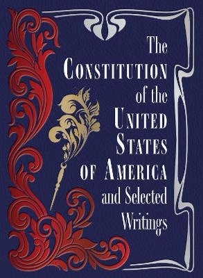 The Constitution of the United States of America and Selected Writings