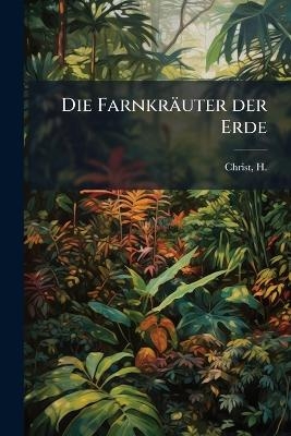 Die Farnkräuter der Erde