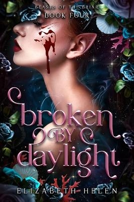Broken by Daylight (Standard Edition) - Elizabeth Helen