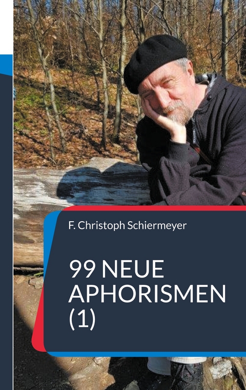 99 neue Aphorismen (1) - F. Christoph Schiermeyer