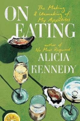 On Eating - Alicia Kennedy