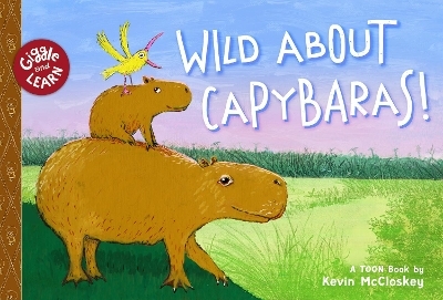 Wild about Capybaras - Kevin McCloskey