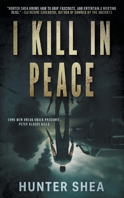 I Kill in Peace - Hunter Shea