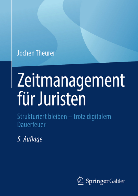 Zeitmanagement f&uuml;r Juristen - Jochen Theurer