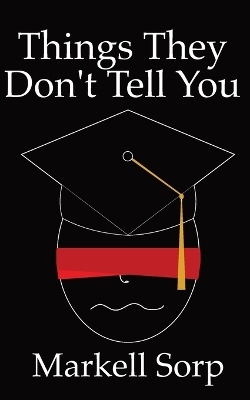 Things They Don't Tell You - Markell Sorp