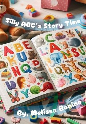 Silly ABC's Story Time - Melissa Bonine
