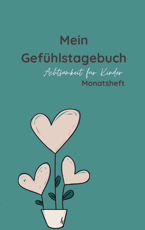 Mein Gefühlstagebuch - Monatsheft - Jennifer Jasmin Bleich