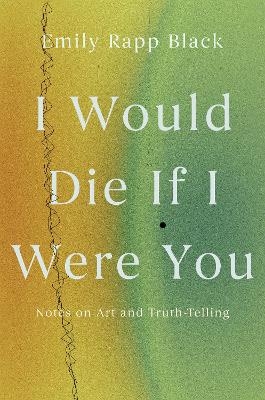 I Would Die If I Were You - Emily Black