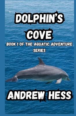Dolphin Cove - Andrew Hess