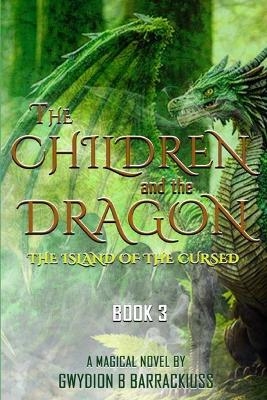 The Children and the Dragon - Gwydion B Barrackiuss