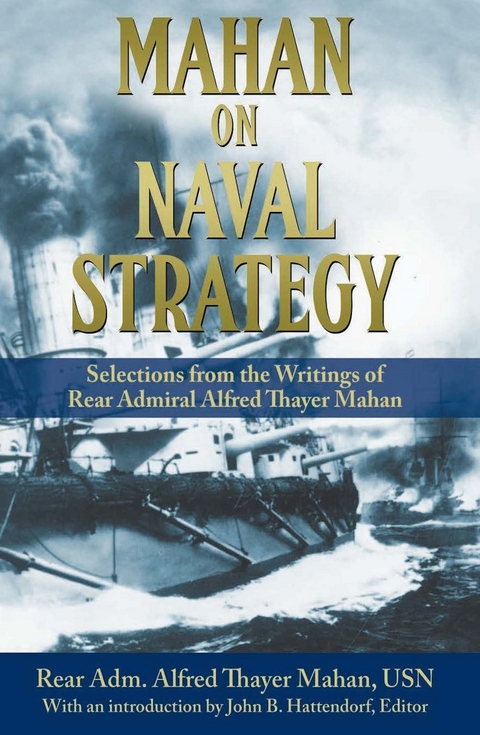 Mahan on Naval Strategy - Alfred Thayer Mahan
