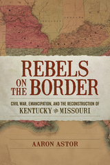 Rebels on the Border - Aaron Astor