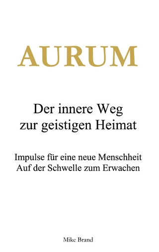 AURUM - Der innere Weg zur geistigen Heimat
