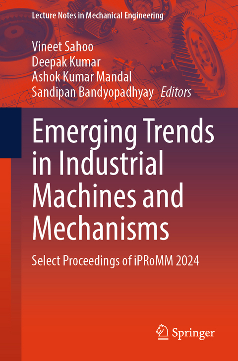 Emerging Trends in Industrial Machines and Mechanisms - 