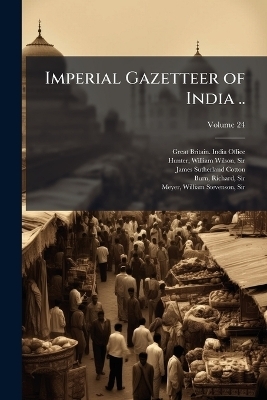 Imperial Gazetteer of India .. - James Sutherland 1847-1918 Cotton