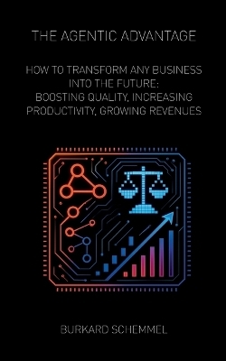 THE AGENTIC ADVANTAGE - Burkard Schemmel