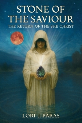 Stone of the Saviour - Lori J Paras