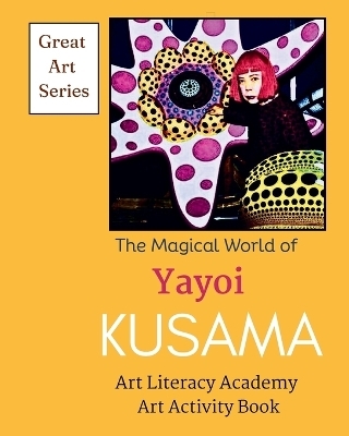 The Magical World of Yayoi Kusama - Serene Greene