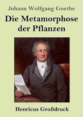 Die Metamorphose der Pflanzen (Gro&szlig;druck) - Johann Wolfgang von Goethe