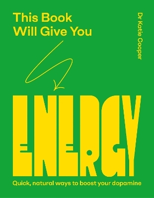 This Book Will Give You Energy - Dr Katie Cooper