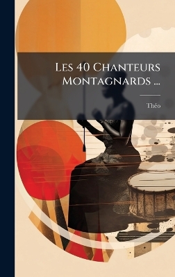 Les 40 Chanteurs Montagnards ...