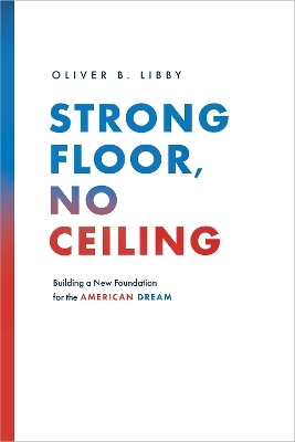 Strong Floor, No Ceiling - Oliver B. Libby