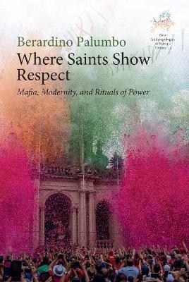 Where Saints Show Respect - Berardino Palumbo