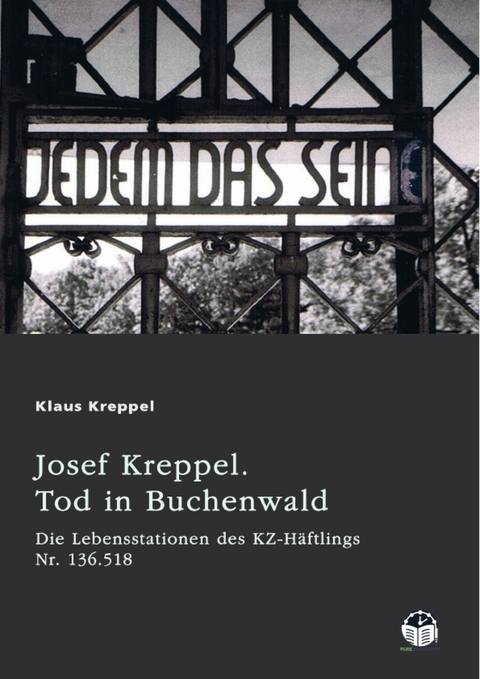 Josef Kreppel. Tod in Buchenwald - Klaus Kreppel