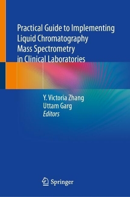 Practical Guide to Implementing Liquid Chromatography Mass Spectrometry in Clinical Laboratories - 