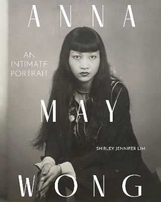 Anna May Wong - Shirley Jennifer Lim